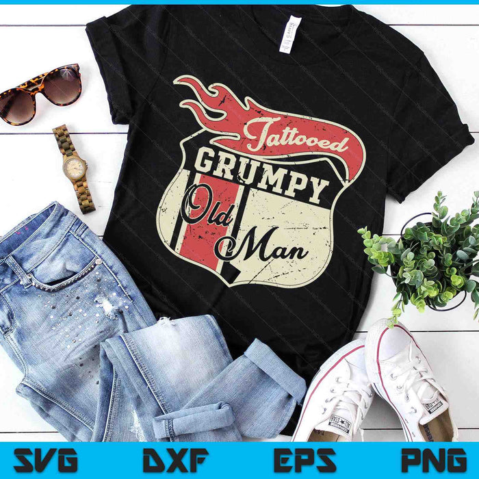 Tattooed Grumpy Old Man Saying Tattoo Vintage SVG PNG Digital Printable Files