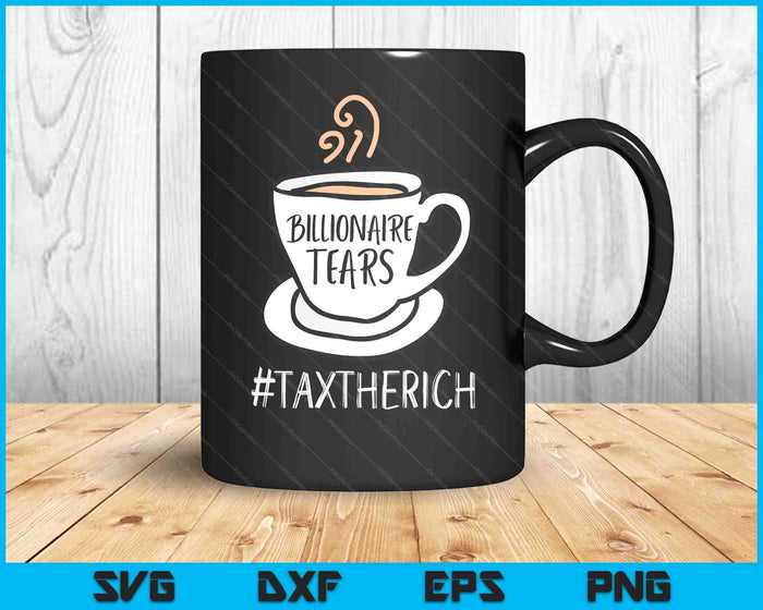 Tax The Rich Billionaires Tears Aoc Bernie Sanders SVG PNG Digital Printable Files