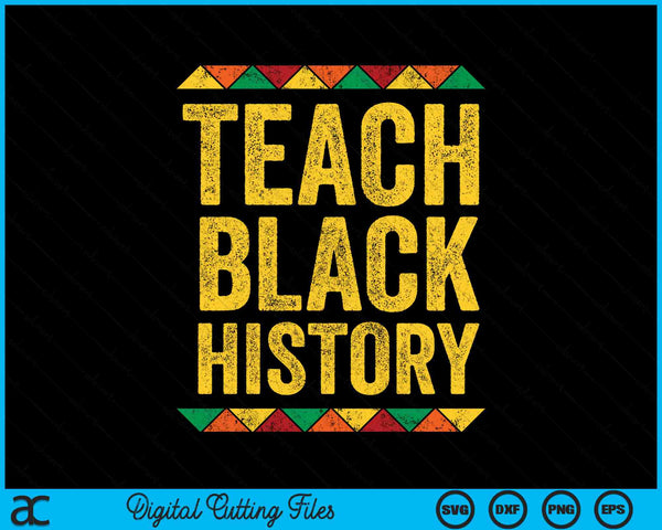Teach Black History Month Pride African American Teacher SVG PNG Digital Cutting Files