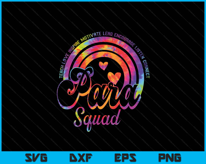 Teach Love Tie Dye Rainbow Para Squad Back To School SVG PNG Digital Printable Files