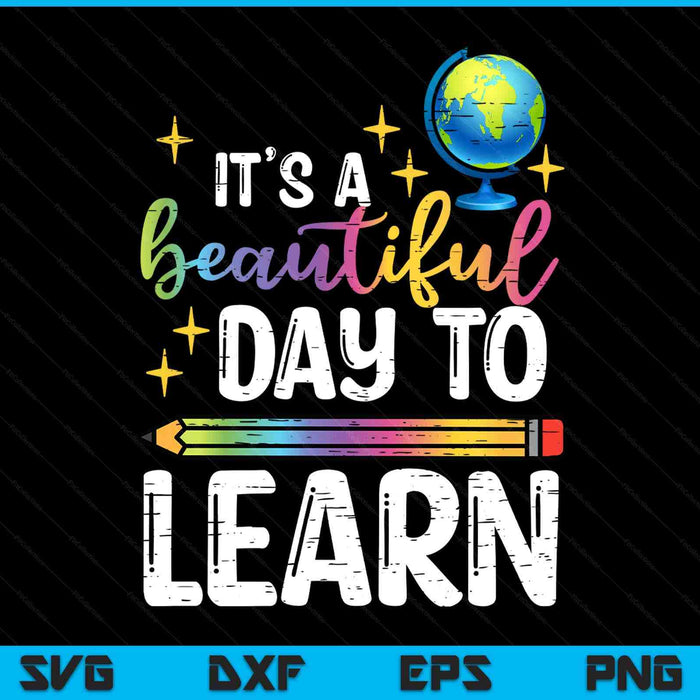 Teacher Beautiful Day To Learn Back To School SVG PNG Digital Printable Files