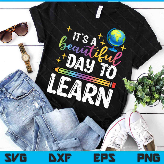 Teacher Beautiful Day To Learn Back To School SVG PNG Digital Printable Files