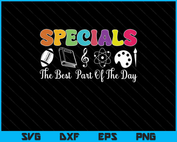 Teacher Specials The Best Part Of The Day SVG PNG Digital Printable Files