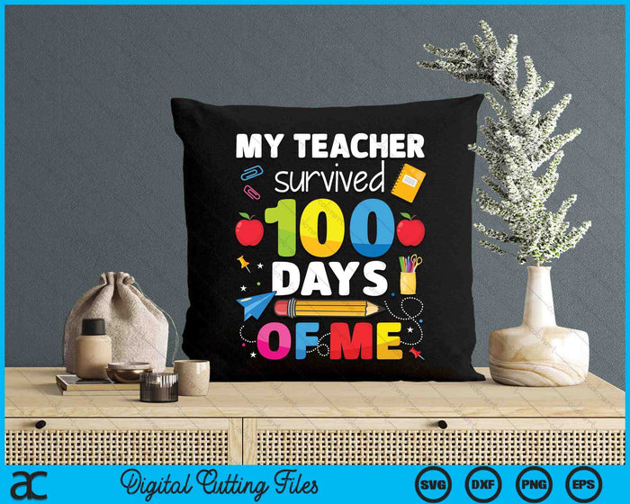 Teacher Survived 100 Days Of Me For 100th Day School Student SVG PNG Cutting Printable Files