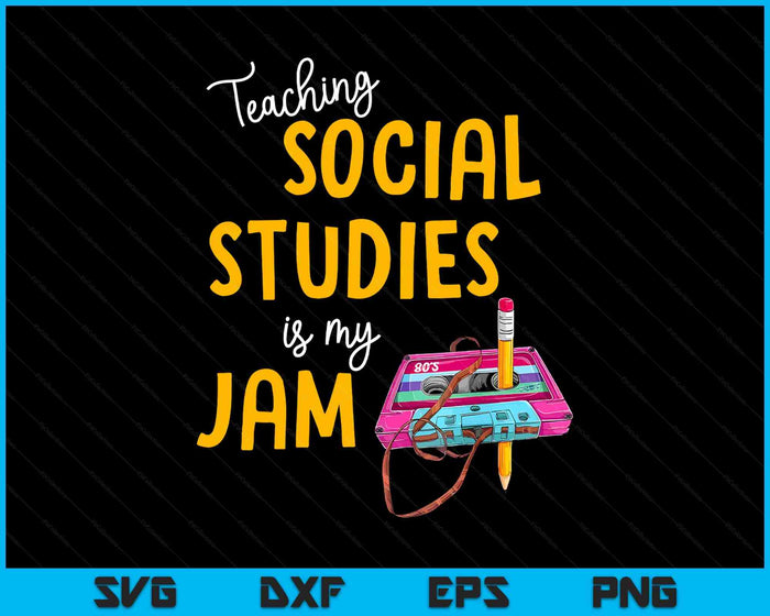 Teaching Social Studies Is My Jam Back To School Teacher SVG PNG Digital Printable Files