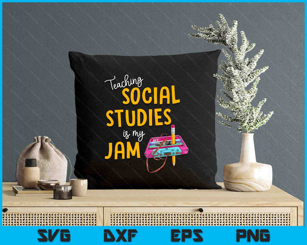 Teaching Social Studies Is My Jam Back To School Teacher SVG PNG Digital Printable Files