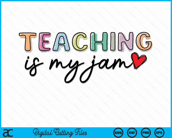 Teaching is my jam for women teacher cute teachers SVG cut file