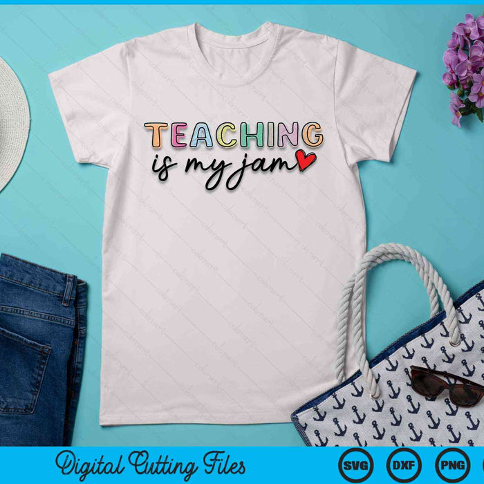 Teaching is My Jam for Women Teacher Cute Teachers SVG PNG Digital Cutting File