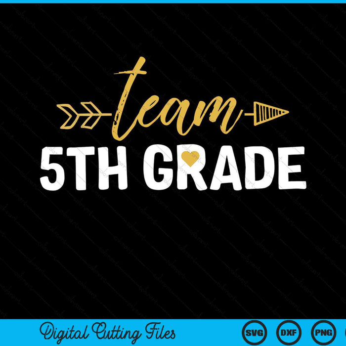 Team 5th Grade Hello Fifth Grade Crew Squad Teacher Kids SVG PNG Cutting Printable Files