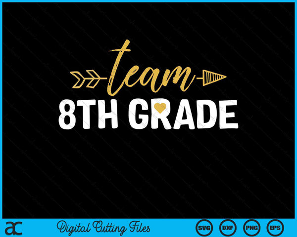 Team 8th Grade Hello Eighth Grade Crew Squad SVG PNG Cutting Printable Files