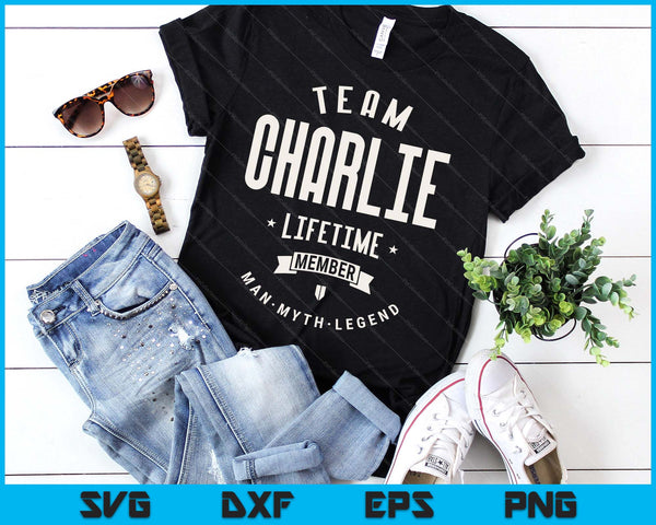 Team Charlie Lifetime Member Funny Name Charlie SVG PNG Digital Printable Files
