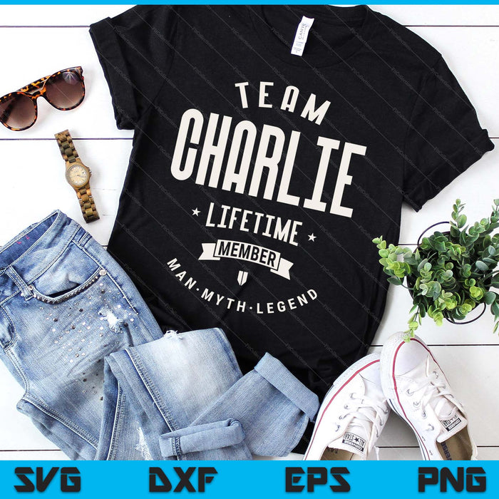 Team Charlie Lifetime Member Funny Name Charlie SVG PNG Digital Printable Files