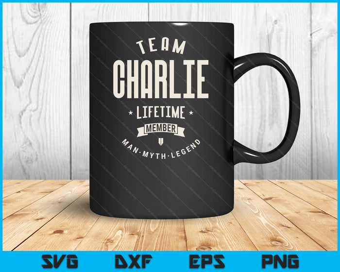 Team Charlie Lifetime Member Funny Name Charlie SVG PNG Digital Printable Files