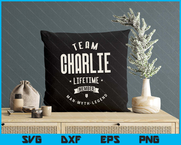 Team Charlie Lifetime Member Funny Name Charlie SVG PNG Digital Printable Files
