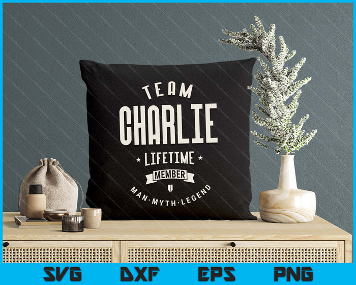 Team Charlie Lifetime Member Funny Name Charlie SVG PNG Digital Printable Files