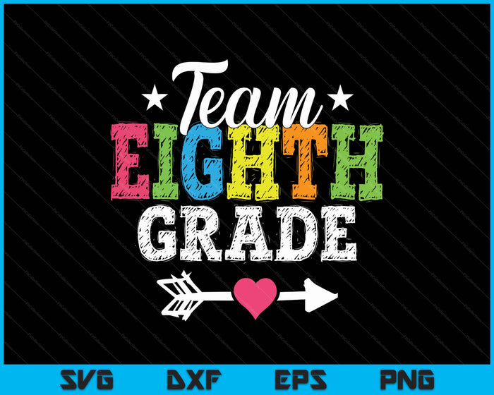 Team Eighth Grade Teacher Student Kids Back To School SVG PNG Digital Printable Files