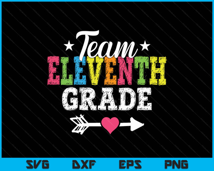 Team Eleventh Grade Teacher Student Kids Back To School SVG PNG Digital Printable Files