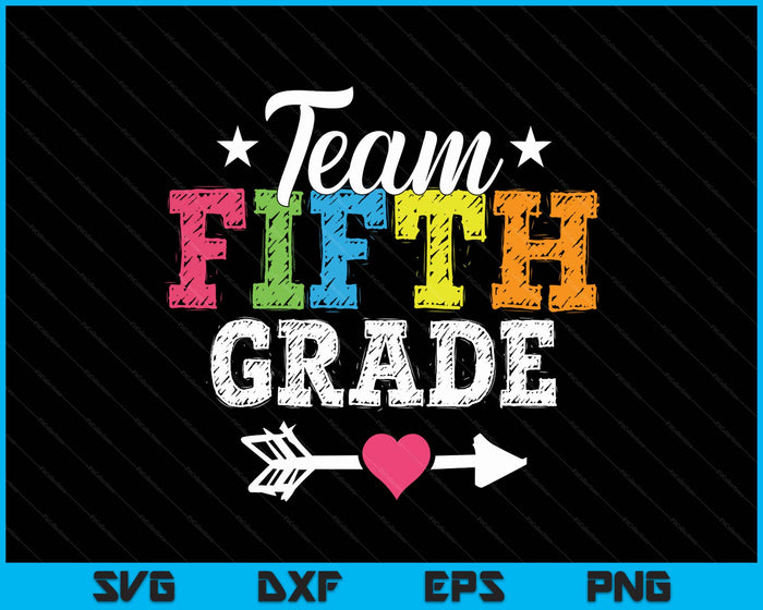 Team Fifth Grade Teacher Student Kids Back To School SVG PNG Digital Printable Files
