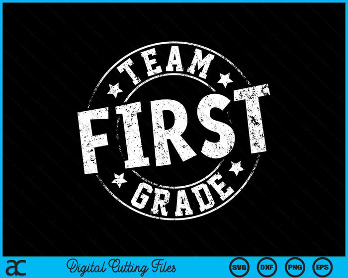 Team First Grade Teacher Student Back To School 1st Grade SVG PNG Digital Cutting Files