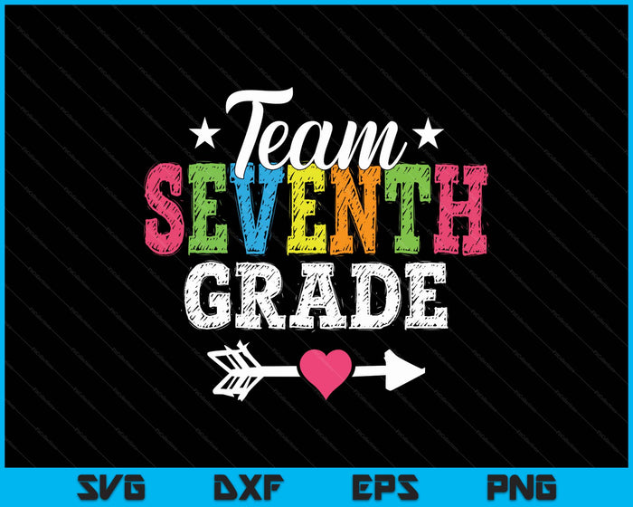 Team Seventh Grade Teacher Student Kids Back To School SVG PNG Digital Printable Files