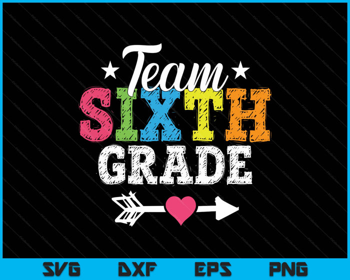 Team Sixth Grade Teacher Student Kids Back To School SVG PNG Digital Printable Files