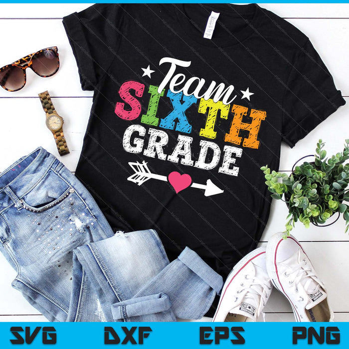 Team Sixth Grade Teacher Student Kids Back To School SVG PNG Digital Printable Files