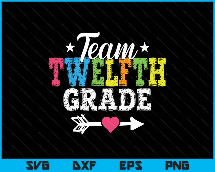 Team Twelfth Grade Teacher Student Kids Back To School SVG PNG Digital Printable Files