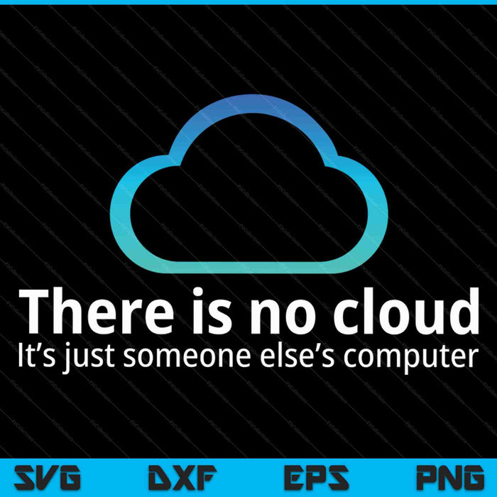 Humor tecnológico No hay nube Sólo la computadora de otra persona SVG PNG Cortando archivos imprimibles