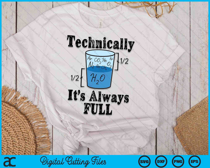 Technically It's Always Full Funny Science Water Glass Nerdy SVG PNG Digital Printable Files