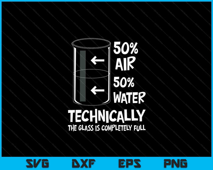 Technisch gezien is het glas vol - chemie Humor wetenschap SVG PNG digitale snijbestanden