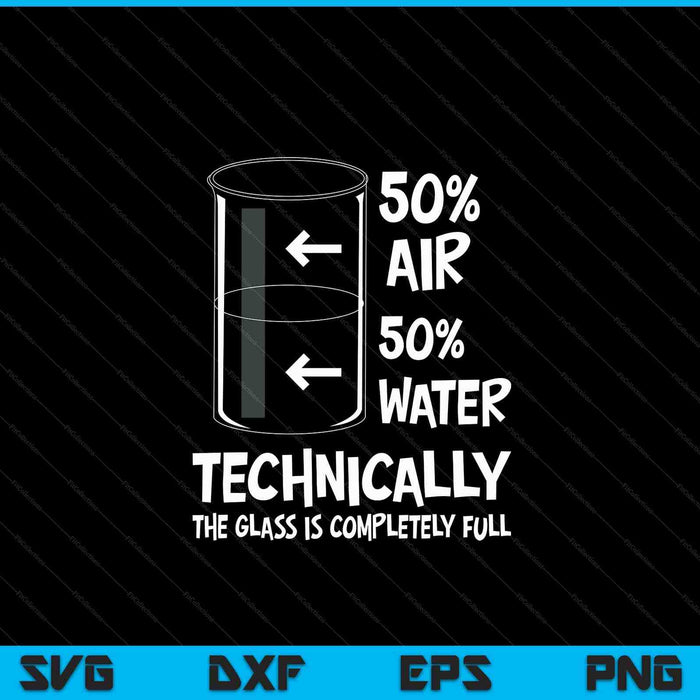 Technically the glass is full - chemistry humor science SVG cut file