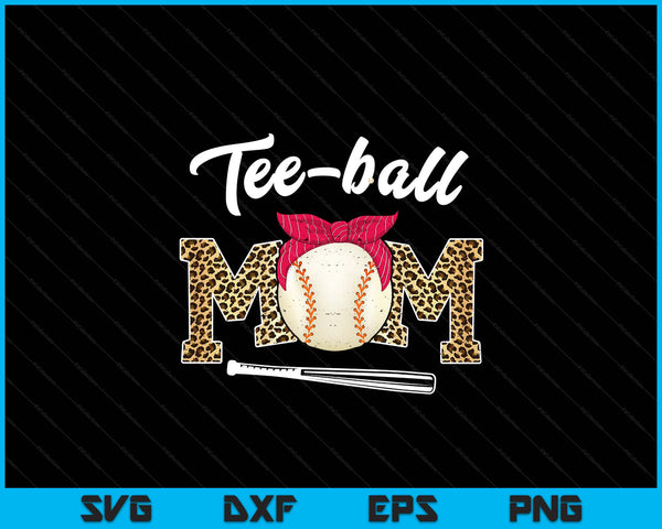 Teeball mom leopard teeball baseball mom Mother's Day SVG cut file