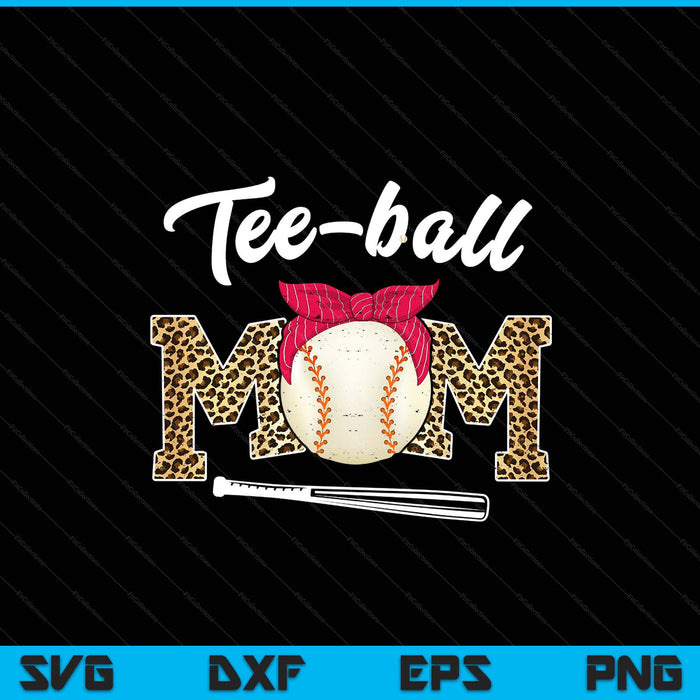 Teeball Mom Leopard Funny Teeball Baseball Mom Mother's Day SVG PNG Digital Printable Files