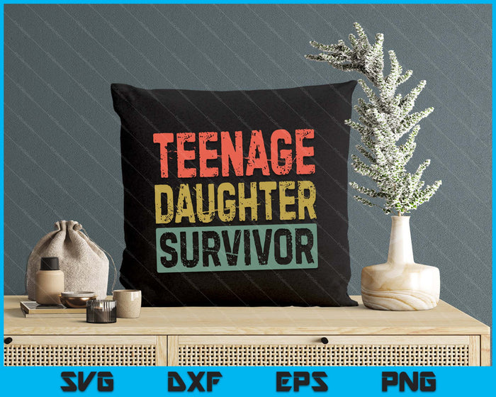 Teenage Daughter Survivor Shirt Funny Men Fathers Day SVG PNG Digital Printable Files