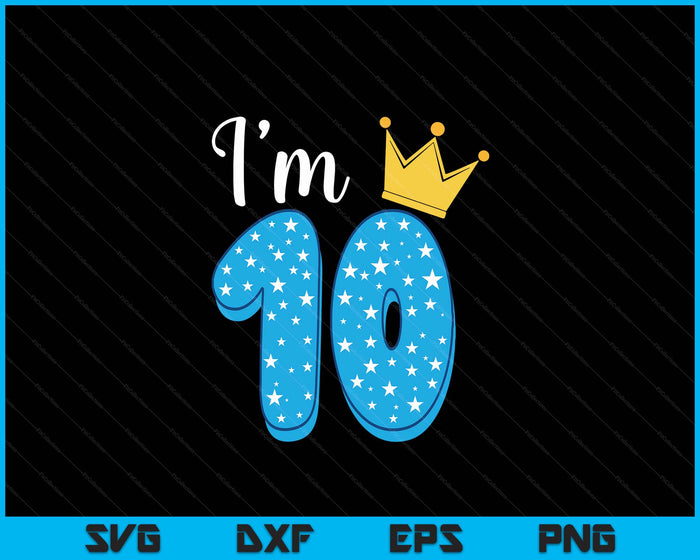 Ten Year Old Birthday Boy Kid 10th Birthday SVG PNG Digital Cutting Files