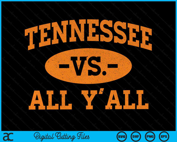 Tennessee Vs All Y’all Sports Weathered Vintage Southern SVG PNG Digital Cutting Files