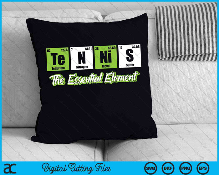 Tennis The Essential Element SVG PNG Digital Cutting Files