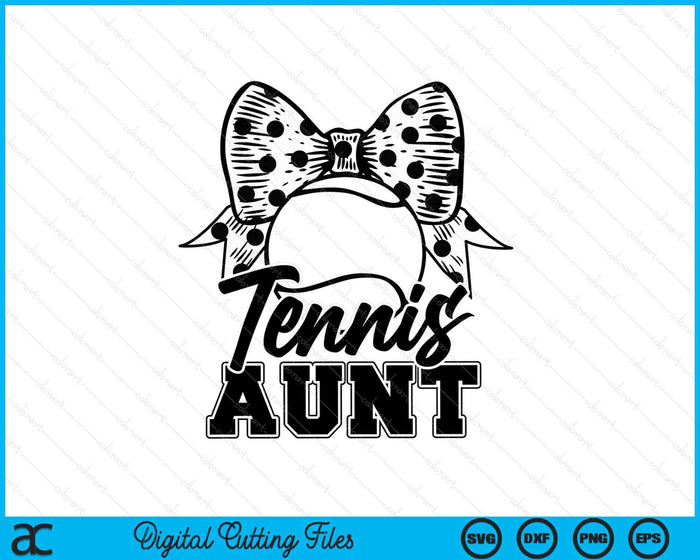 Tennis Aunt Game Day Mother's Day SVG PNG Digital Printable Files