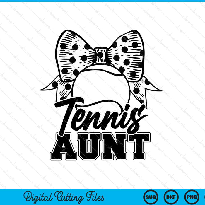 Tennis aunt game day Mother's Day SVG cut file