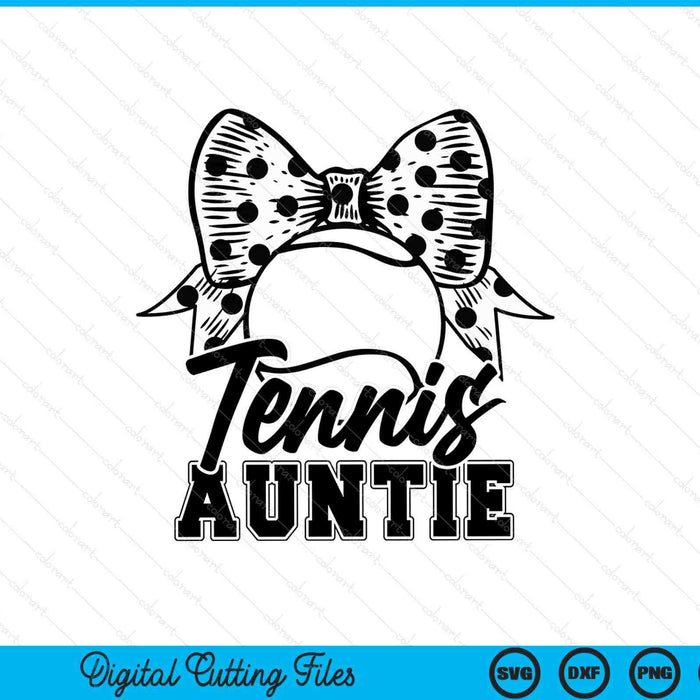 Tennis auntie game day Mother's Day SVG cut file