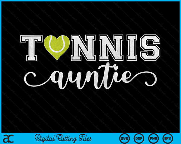 Tennis Auntie Tennis Sport Lover Birthday Mothers Day SVG PNG Digital Cutting Files