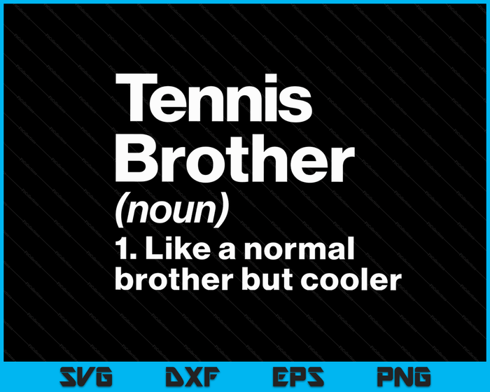 Tennis Brother definitie grappige & Sassy sport SVG PNG digitale afdrukbare bestanden