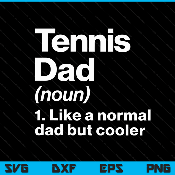 Tennis dad definition sassy sports SVG cut file