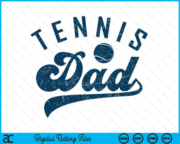 Tennis dad daddy Father's Day SVG cut file