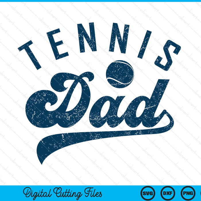 Tennis dad daddy Father's Day SVG cut file