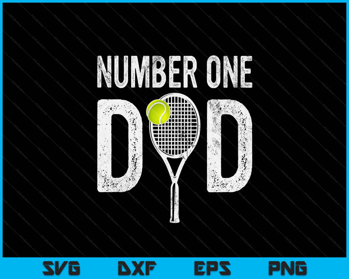 Tennis Dad Number One Daddy Sayings Fathers Day SVG PNG Digital Printable Files