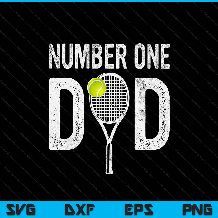 Tennis dad number one daddy sayings Fathers Day SVG cut file