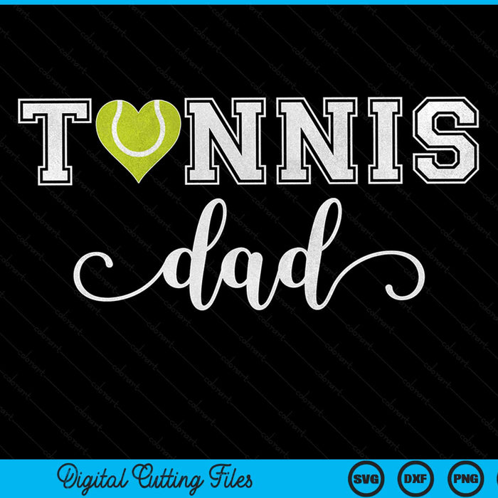 Tennis dad tennis sport lover birthday Fathers Day SVG cut file