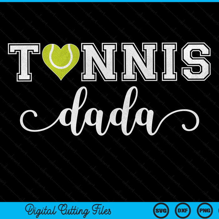 Tennis dada tennis sport lover birthday Fathers Day SVG cut file