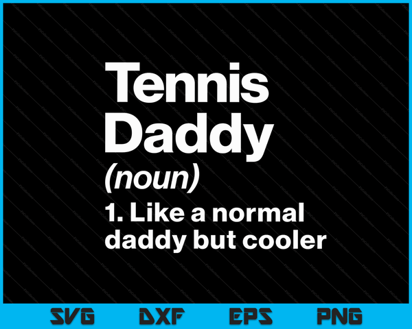Tennis Daddy definitie grappige &amp; Sassy sport SVG PNG digitale afdrukbare bestanden